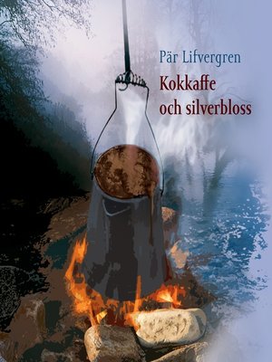 cover image of Kokkaffe och silverbloss